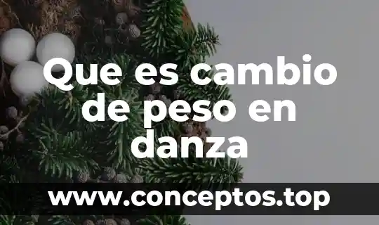 Que es cambio de peso en danza