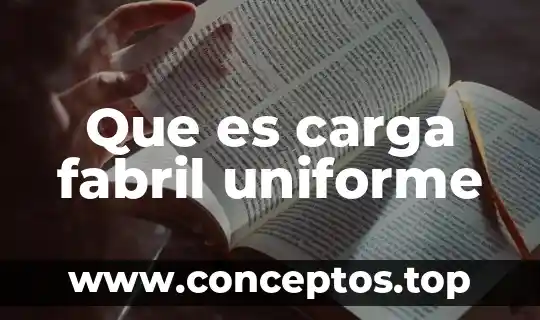 Que es carga fabril uniforme