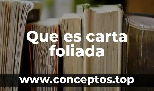 Que es carta foliada