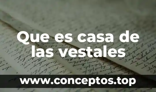 Que es casa de las vestales