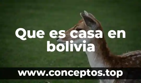 Que es casa en bolivia
