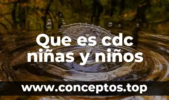 Que es cdc niñas y niños