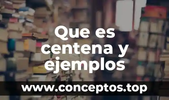 Que es centena y ejemplos