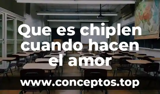 Que es chiplen cuando hacen el amor