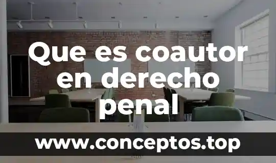 Qué es el derecho penal juvenil 4 Que es coautor en derecho penal