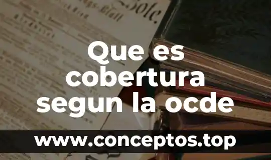 Que es cobertura segun la ocde