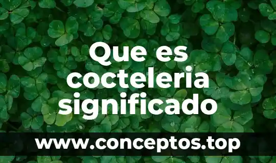 Que es agrestes significado 6 Que es cocteleria significado