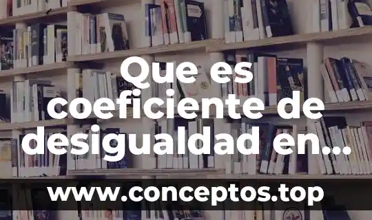 Que es gramo en matematicas 6 Que es coeficiente de desigualdad en matemáticas