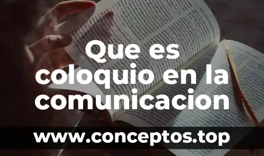 Que es comunicacion bidireccional definicion 7 Que es coloquio en la comunicacion
