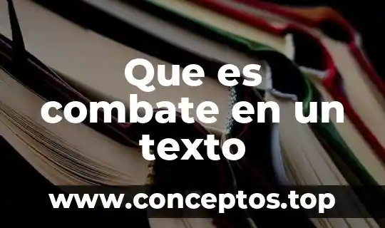 Que es combate en un texto
