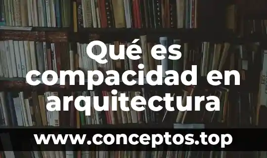 Qué es compacidad en arquitectura
