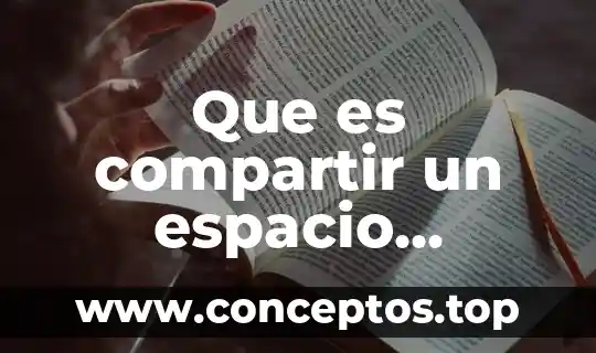 Que es compartir un espacio delimitado geografica y culturalmente