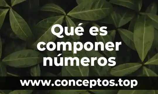 Qué es componer números