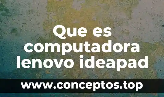 Que es computadora lenovo ideapad