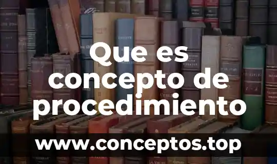 Que es concepto de procedimiento
