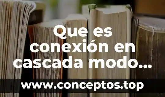 Modo de arranque rápido oculto que es 6 Que es conexión en cascada modo inteligente