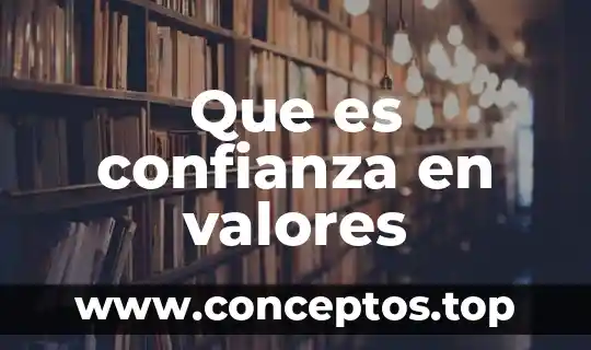 Que es confianza en valores