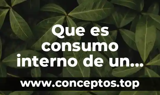 Que es reduccion deo ciclo del trabajo 5 Que es consumo interno de un instrumento de medicion