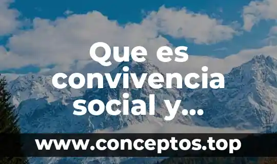Que es convivencia social y familiar