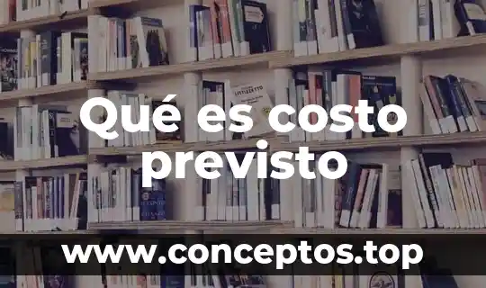 Qué es costo previsto
