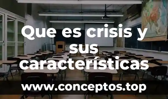 Que es crisis y sus características