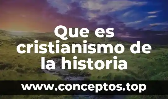 Que es epoca del romanticismo significado 3 Que es cristianismo de la historia