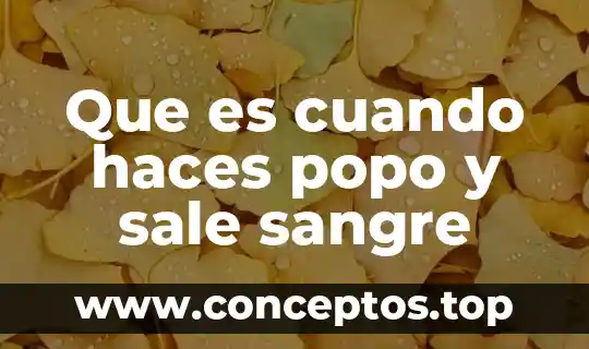 Que es cuando haces popo y sale sangre
