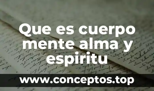 Que es el cuerpo celular 3 Que es cuerpo mente alma y espiritu