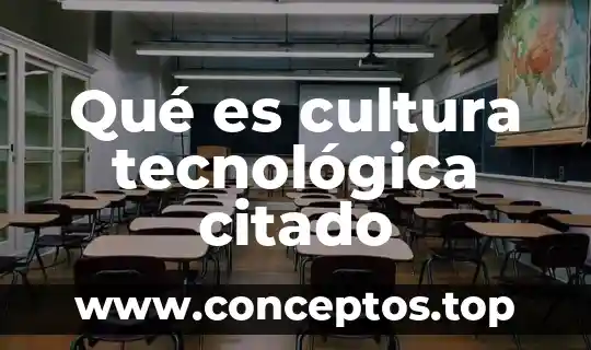 Qué es cultura tecnológica citado
