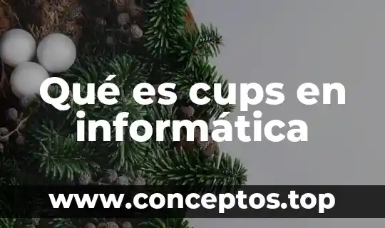 Qué es cups en informática