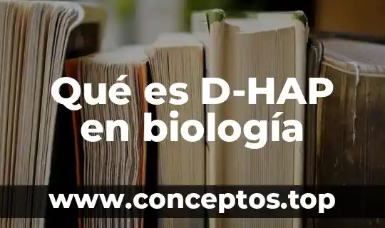 Que es compuesto en biologia 5 Qué es D-HAP en biología