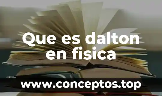 Que es dalton en fisica