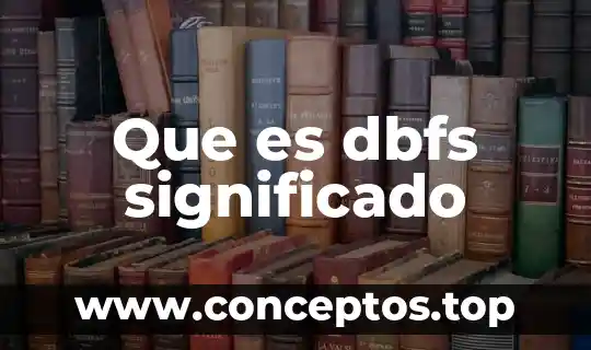 Que es el significado del nombre de carmen 5 Que es dbfs significado
