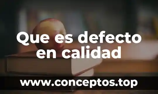 Que es calidad en la justicia 8 Que es defecto en calidad