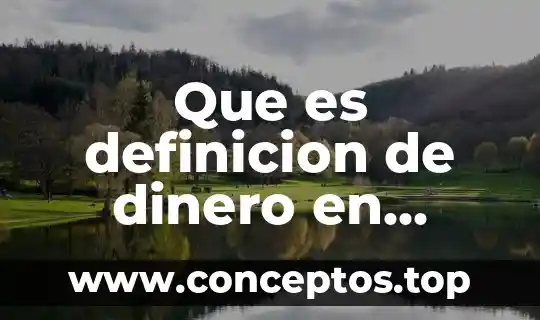 Que es el codigo global de mercado de dinero 8 Que es definicion de dinero en teoria economica