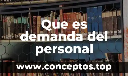 Eficacia personal que es 6 Que es demanda del personal