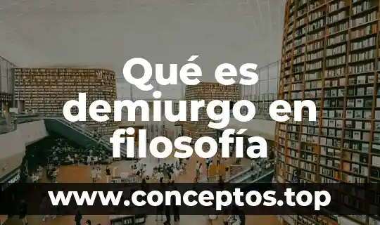 Qué es demiurgo en filosofía
