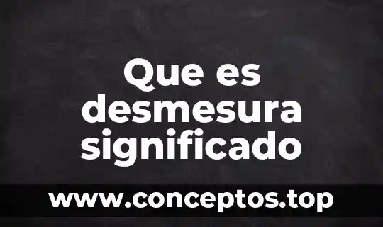 Que es un plano inmótico significado 7 Que es desmesura significado