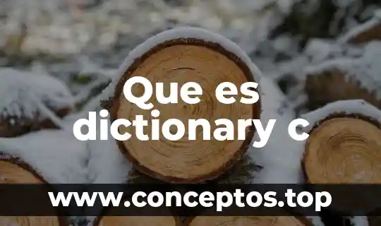 Que es dictionary c