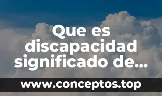 Que es la discapacidad segun la coneval 3 Que es discapacidad significado de libros