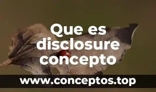 Que es reduccion deo ciclo del trabajo 4 Que es disclosure concepto
