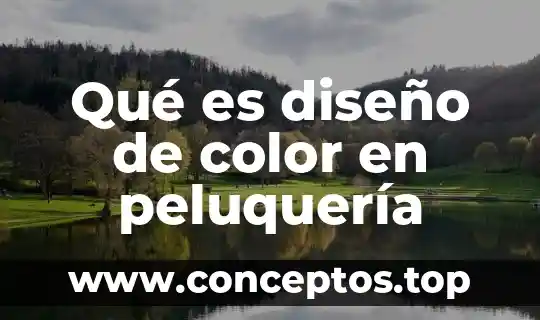 Qué es diseño de color en peluquería