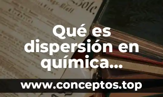 Qué es dispersión en química analítica