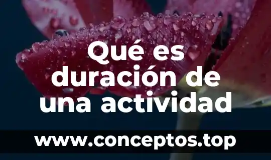 Qué es duración de una actividad