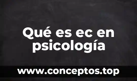 Qué es ec en psicología