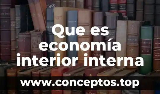 Que es economía interior interna