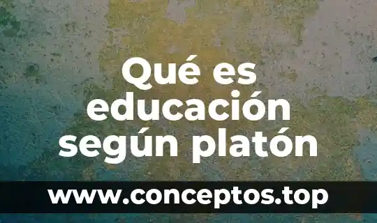 Qué es educación según platón