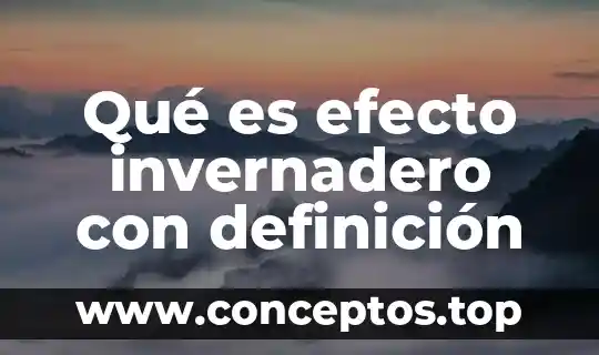 Qué es efecto invernadero con definición