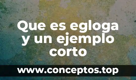 Que es egloga y un ejemplo corto