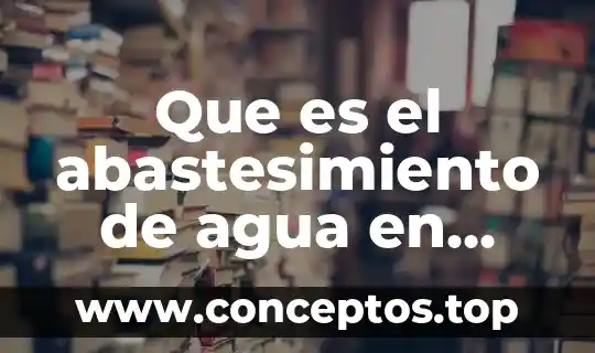 Que es el abastesimiento de agua en forma directa